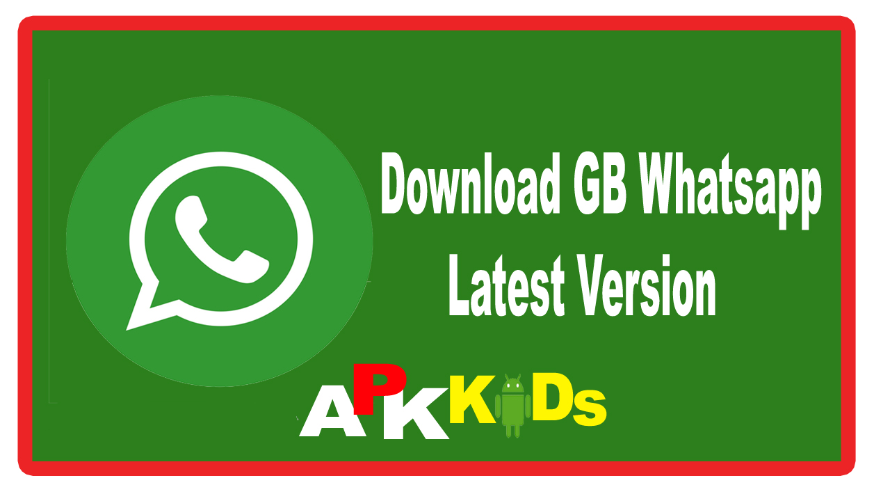 GB Whatsapp Download Latest Version 2024 (GB Whatsapp Pro Update)